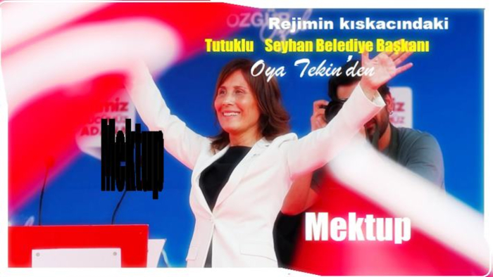 Tutuklu Seyhan Belediye Başkanı Oya Tekin’den Mektup